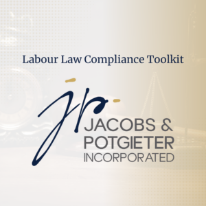 Labour Law Compliance Toolkit Jacobs & Potgieter Incorporated